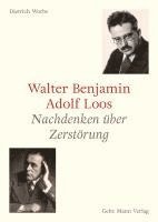 bokomslag Walter Benjamin Und Adolf Loos: Nachdenken Uber Zerstorung