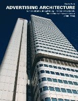 bokomslag Advertising Architecture: Kommunikation, Imagebildung Und Corporate Identity Durch Unternehmensarchitektur (1950-2000)