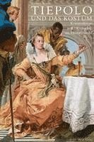 Torsten Korte - Tiepolo Und Das Kostum: Konstruktion Von Geschichte Im Historienbild, Inbunden. Tillgänglighet: Lägg i varukorg