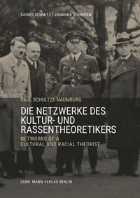 bokomslag Paul Schultze-Naumburg: Die Netzwerke Des Kultur- Und Rassentheoretikers/ Networks of a Cultural and Racial Theorist