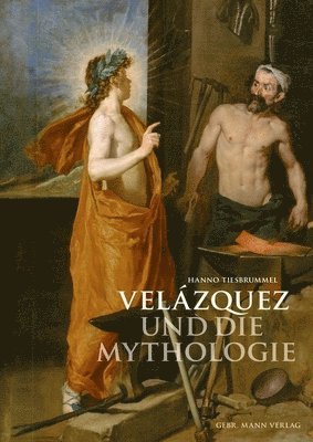 bokomslag Velazquez Und Die Mythologie: Zur Entstehung Von Sinn in Form Und Prasenz