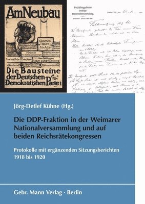 bokomslag Die Ddp-Fraktion in Der Weimarer Nationalversammlung Und Auf Beiden Reichsratekongressen: Protokolle Mit Erganzenden Sitzungsberichten 1918 Bis 1920