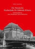 bokomslag Die Hansische Hochschule Fur Bildende Kunste: Gleichschaltung Einer Hamburger Kulturinstitution
