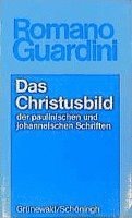 bokomslag Das Christusbild Der Paulinischen Und Johanneischen Schriften