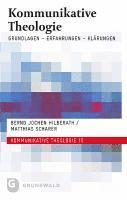 Bernd Jochen Hilberath, Matthias Scharer - Kommunikative Theologie: Grundlagen - Erfahrungen - Klarungen, Inbunden