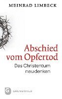 bokomslag Abschied Vom Opfertod: Das Christentum Neu Entdecken