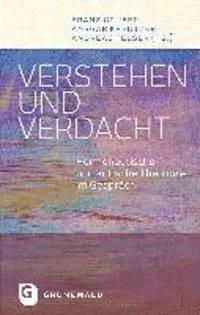 Franz Gruber, Ansgar Kreutzer - Verstehen Und Verdacht: Hermeneutische Und Kritische Theologie Im Gesprach, Häftad