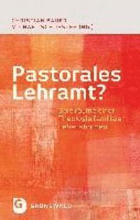 Michael Schussler, Christian Bauer - Pastorales Lehramt?: Spielraume Einer Theologie Familialer Lebensformen, Häftad