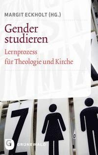 bokomslag Gender Studieren: Lernprozess Fur Theologie Und Kirche