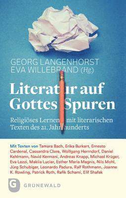 Georg Langenhorst, Eva Willebrand - Literatur Auf Gottes Spuren: Religioses Lernen Mit Literarischen Texten Des 21. Jahrhunderts, Häftad