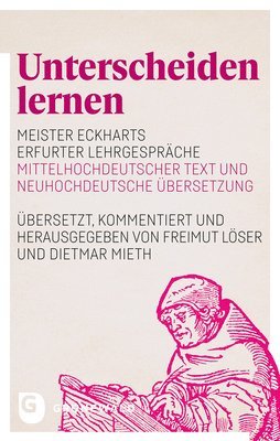 Freimut Loser, Dietmar Mieth - Unterscheiden Lernen: Meister Eckharts Erfurter Lehrgesprache. Mittelhochdeutscher Text Und Neuhochdeutsche Ubersetzung. Ubersetzt, Kommentiert Und He, Häftad