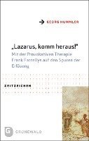 bokomslag Lazarus, Komm Heraus!: Mit Der Provokativen Therapie Frank Farrellys Auf Den Spuren Der Erlosung