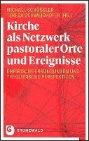 bokomslag Kirche ALS Netzwerk Pastoraler Orte Und Ereignisse: Empirische Erkundungen Und Theologische Perspektiven