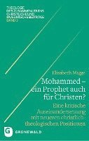 Mohammed - Ein Prophet Auch Fur Christen?: Eine Kritische Auseinandersetzung Mit Neueren Christlich-Theologischen Positionen 1