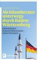 bokomslag ALS Islamberater Unterwegs Durch Baden-Wurttemberg: Erfahrungen - Herausforderungen - Orientierungen