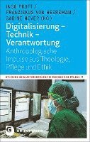 bokomslag Digitalisierung - Technik - Verantwortung: Anthropologische Impulse Aus Theologie, Pflege Und Ethik