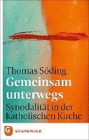bokomslag Gemeinsam unterwegs: Synodalität in der katholischen Kirche