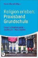 Religion erleben: Praxisband Grundschule 1