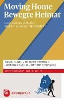 Norbert Brieden, Ottmar Fuchs - Moving Home - Bewegte Heimat: Theologische Diskurse Uber Ein Ambivalentes Konzept, Häftad