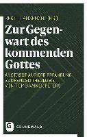 Zur Gegenwart Des Kommenden Gottes: Anstosse Aus Der Erfahrung Suchenden Theologie Von Tiemo Rainer Peters