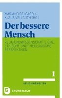 bokomslag Der Bessere Mensch: Religionswissenschaftliche, Ethische Und Theologische Perspektiven