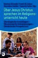 Marina Kiroudi, Frank M. Lütze, Dorothea Sattler, Yannick Selke - Über Jesus Christus sprechen im Religionsunterricht heute, Häftad