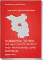 Thomas Lubosch, Daisy Jakob, René Wettstädt - Haushaltswesen, Rechnungsprüfung und Kommunalaufsicht in den Kommunen des Landes Brandenburg, Häftad