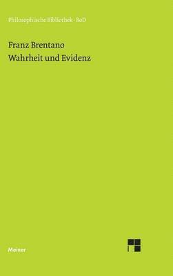 Franz Brentano, Oskar Kraus - Wahrheit und Evidenz, Inbunden