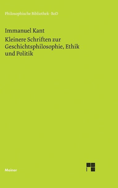 Immanuel Kant, Karl Vorländer - Kleinere Schriften zur Geschichtsphilosophie, Ethik und Politik, Inbunden
