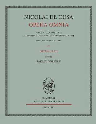 Nicolai de Cusa Opera omnia / Nicolai de Cusa Opera omnia. Volumen IV. 1