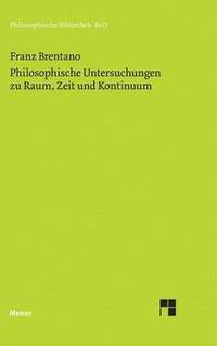 bokomslag Philosophische Untersuchungen zu Raum, Zeit und Kontinuum