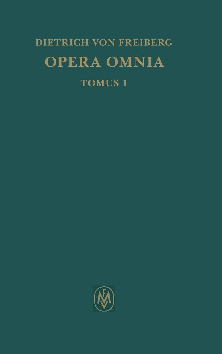 Dietrich Von Freiberg, Dietrich von Freiberg, Burkhard Mojsisch, Kurt Flasch - Opera omnia / Schriften zur Intellekttheorie, Inbunden