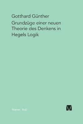 bokomslag Grundzüge einer neuen Theorie des Denkens in Hegels Logik