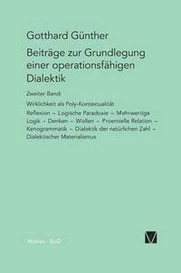 bokomslag Beiträge zur Grundlegung einer operationsfähigen Dialektik / Wirklichkeit als Poly-Kontexturalität