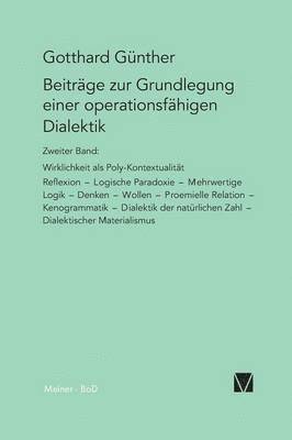 bokomslag Beitrge zur Grundlegung einer operationsfhigen Dialektik / Wirklichkeit als Poly-Kontexturalitt