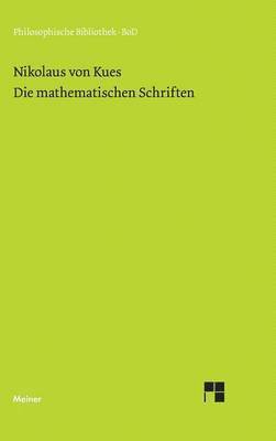 Nikolaus Von Kues, Nikolaus von Kues, Karl Bormann, Ernst Hoffmann, Paul Wilpert - Schriften in deutscher Übersetzung / Die mathematischen Schriften, Inbunden