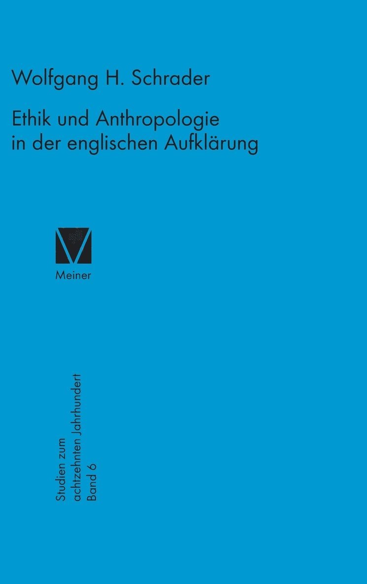 Wolfgang H Schrader, Wolfgang H. Schrader - Ethik und Anthropologie in der englischen Aufklärung, Inbunden