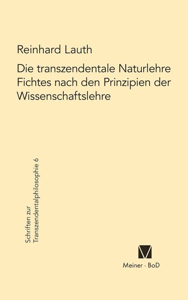 bokomslag Die transzendentale Naturlehre Fichtes nach den Prinzipien der Wissenschaftslehre