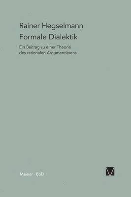 Rainer Hegselmann - Formale Dialektik, Häftad