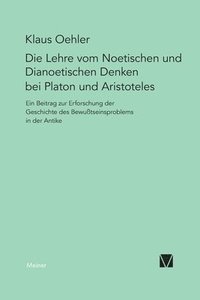 bokomslag Die Lehre vom Noetischen und Dianoetischen Denken bei Platon und Aristoteles