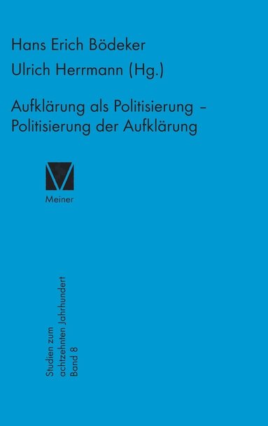 Ulrich Herrmann, Hans E Bödeker - Aufklärung als Politisierung - Politisierung der Aufklärung, Inbunden