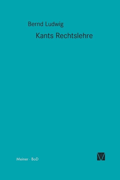 Bernd Ludwig - Kants Rechtslehre, Häftad