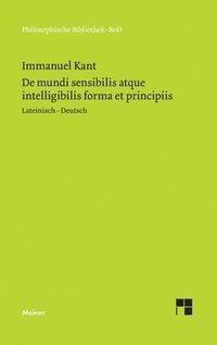 bokomslag De mundi sensibilis atque intelligibilis forma et principiis / UEber die Form und die Prinzipien der Sinnen- und Geisteswelt