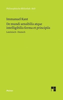 bokomslag De mundi sensibilis atque intelligibilis forma et principiis / Über die Form und die Prinzipien der Sinnen- und Geisteswelt