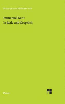 Immanuel Kant, Rudolf Malter - Immanuel Kant in Rede und Gespräch, Inbunden