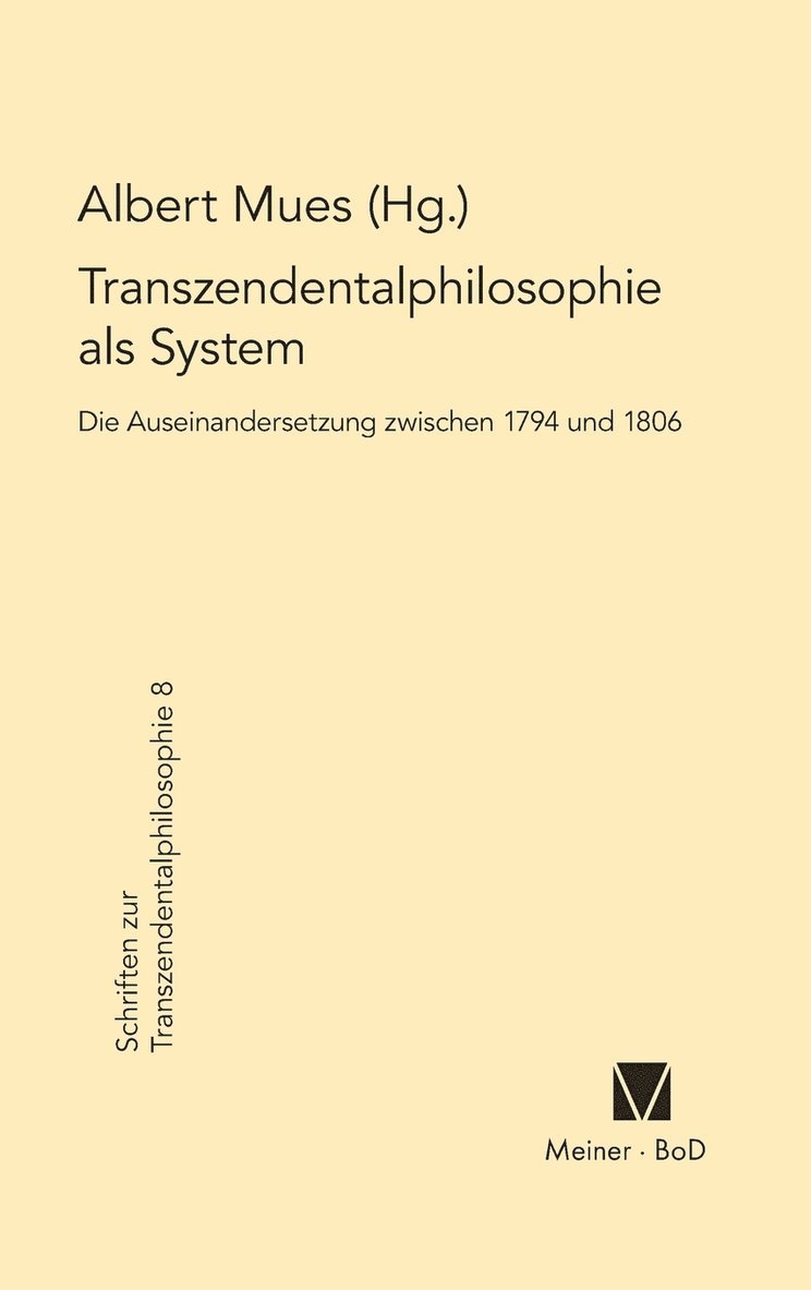 Transzendentalphilosophie als System. Die Auseinandersetzung zwischen 1794 und 1806 1