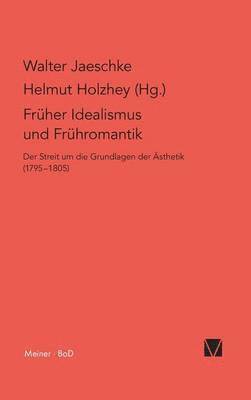 Walter Jaeschke, Helmut Holzhey - Früher Idealismus und Frühromantik, Inbunden