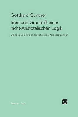 Idee und Grundriss einer nicht-Aristotelischen Logik 1