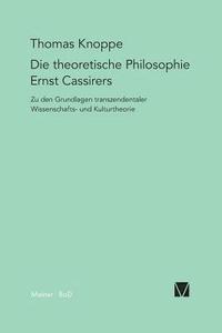 bokomslag Die theoretische Philosophie Ernst Cassirers