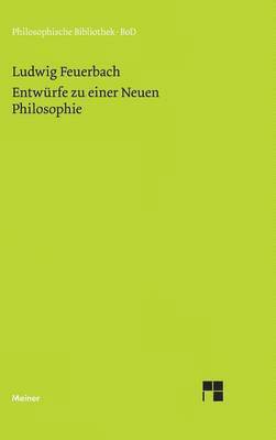 Ludwig Feuerbach, Walter Jaeschke, Werner Schuffenhauer - Entwürfe zu einer Neuen Philosophie, Inbunden
